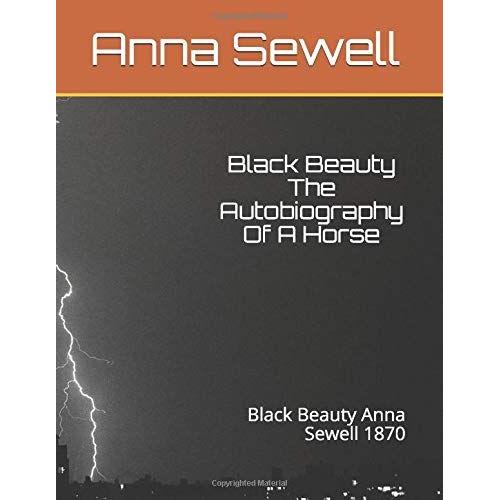 Black Beauty The Autobiography Of A Horse: Black Beauty Anna Sewell 1870