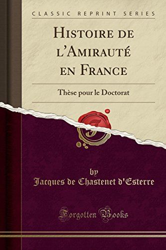 D'esterre, J: Histoire De L'amirauté En France