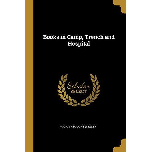 Books In Camp, Trench And Hospital