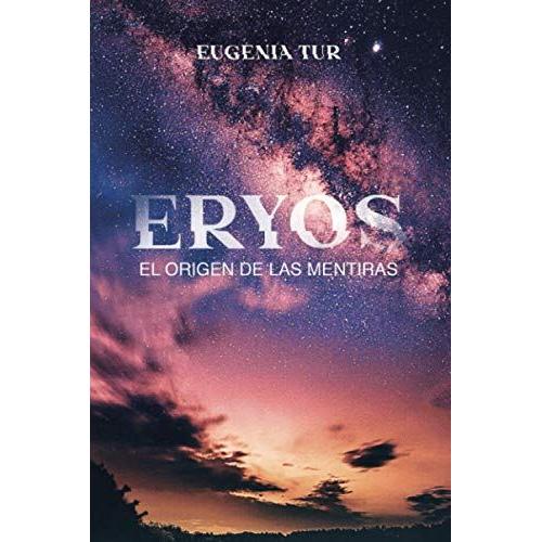 Eryos. El Origen De Las Mentiras