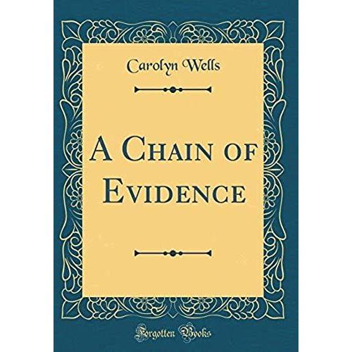 A Chain Of Evidence (Classic Reprint)