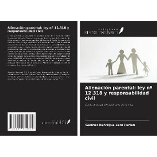 Alienación Parental: Ley Nº 12.318 Y Responsabilidad Civil