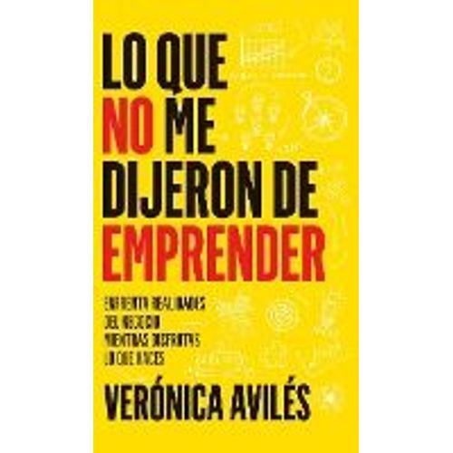 Lo Que No Me Dijeron De Emprender