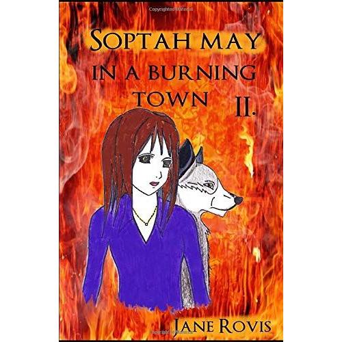 Soptah May In A Burning Town: (Young Adult Fantasy), Part Ii (Soptay May)