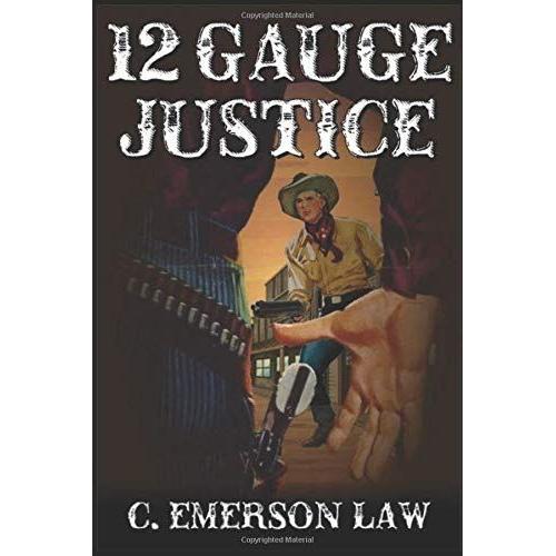 12 Gauge Justice: A Western Adventure