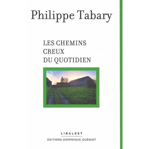 Les Chemins Creux Du Quotidien .