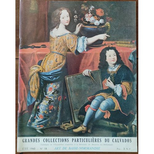 Art De Basse-Normandie N° 18 - Grandes Collections Particulières Du Calvados - Été 1960