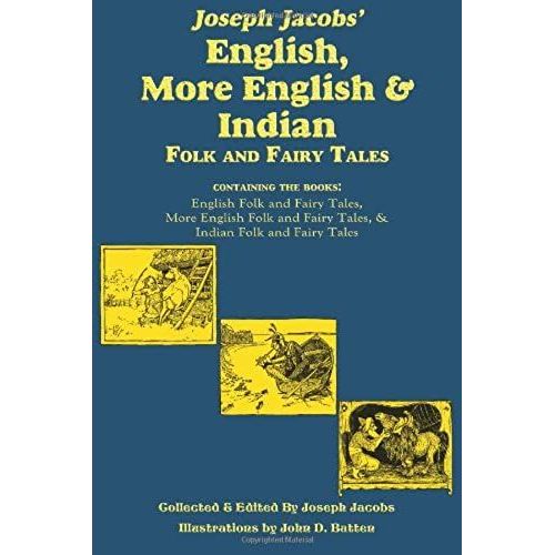 Joseph Jacobs' English, More English, And Indian Folk And Fairy Tales