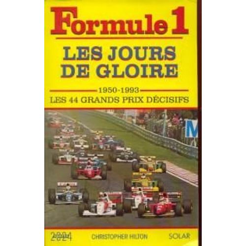 Formule 1, Les Jours De Gloire - 1950-1993, Les 44 Grands Prix Décisifs