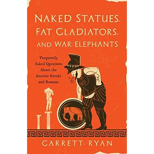 Naked Statues, Fat Gladiators, And War Elephants
