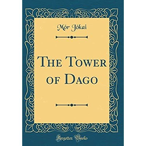 The Tower Of Dago (Classic Reprint)