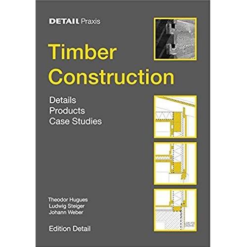 Detail Practice: Timber Construction: Details, Products, Case Studies