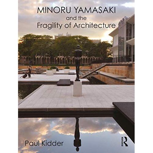 Minoru Yamasaki And The Fragility Of Architecture