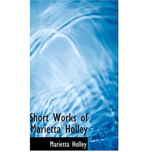 Short Works Of Marietta Holley