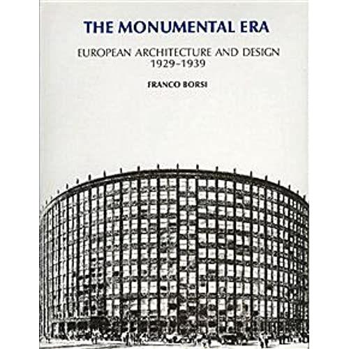 Monumental Era: European Architecture And Design, 1929-1939