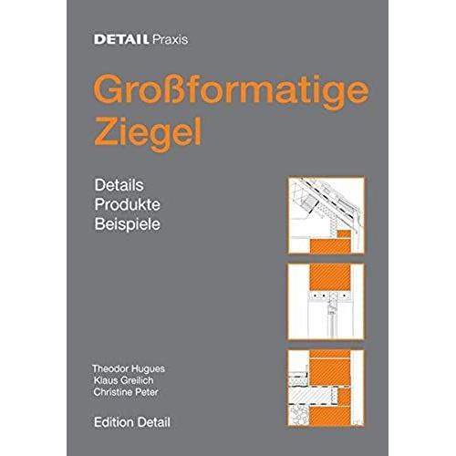 Grossformatige Ziegel: Details, Produkte, Beispiele (Detail Praxis)