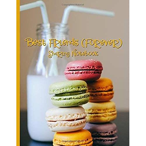 Best Friends Forever #9 - Sharing Notebook For Women And Girls: Macaron Cookies And Milk With Two Straws