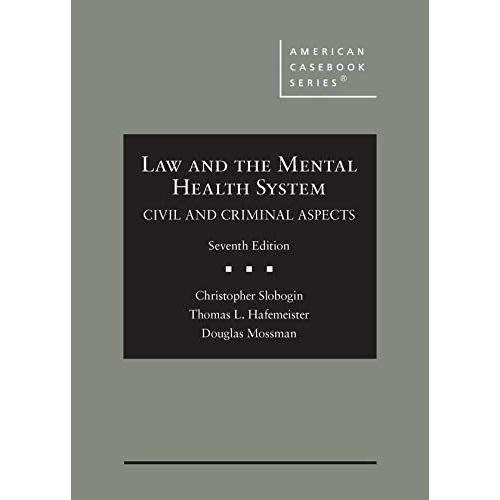 Law And The Mental Health System: Civil And Criminal Aspects (American Casebook Series)