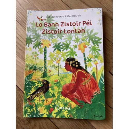 Contes Et Légendes De La Réunion - Lo Bann Zistoir Péi Zistoir Lontan