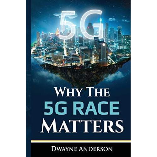 Why The 5 G Race Matters