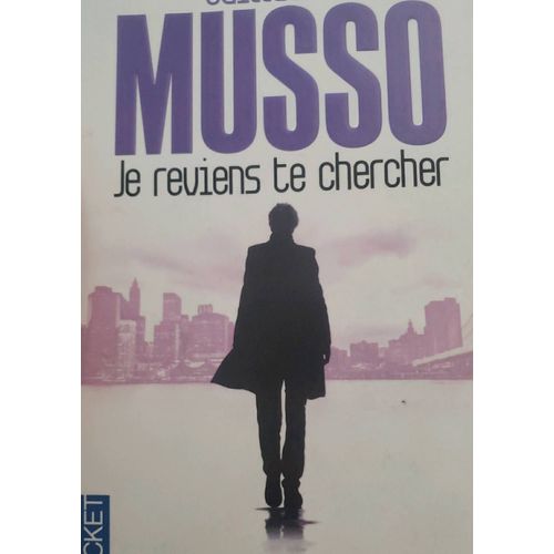 Guillaume Musso: Je Reviens Te Chercher 