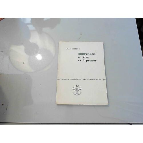 Apprendre À Vivre Et À Penser