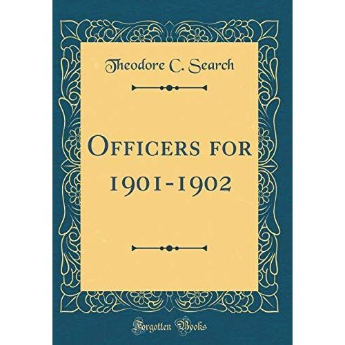 Officers For 1901-1902 (Classic Reprint)