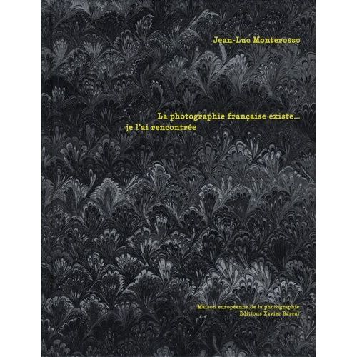 La Photographie Française Existe...Je L'ai Rencontrée