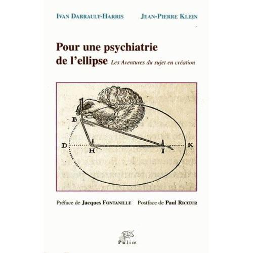 Pour Une Psychiatrie De L'ellipse - Les Aventures Du Sujet En Création