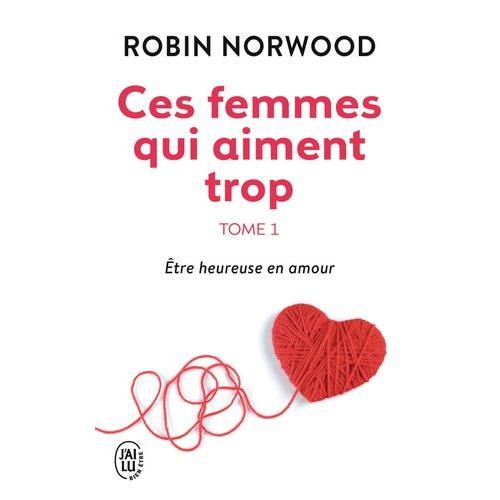 Ces Femmes Qui Aiment Trop - Tome 1