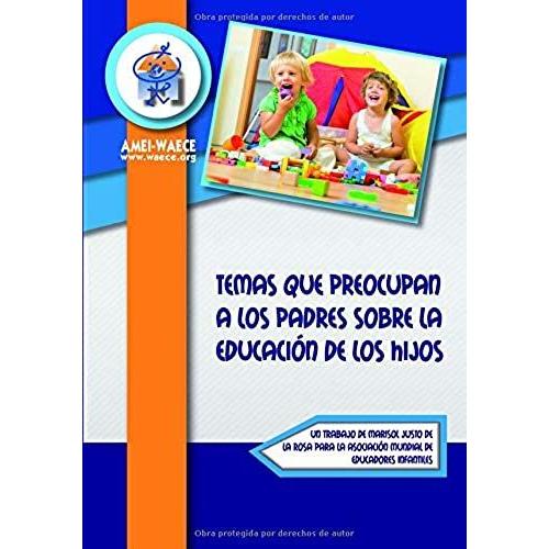 Temas Que Preocupan A Los Padres Sobre La Educación De Los Hijos (Biblioteca Amei-Waece)