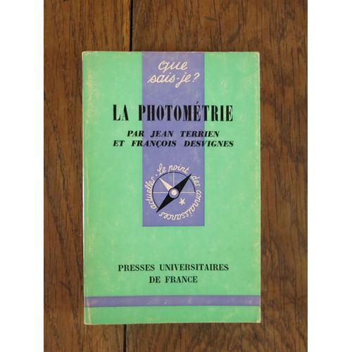 Que Sais-Je? La Photométrie De J. Terrien Et F. Desvignes. Puf. 1972