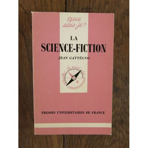 Que Sais-Je? La Science-Fiction De Jean Gattégno. Puf. 1983
