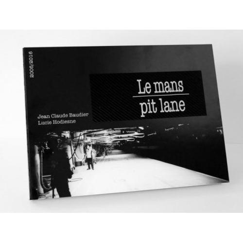 Le Mans Pit Lane (Jean Claude Baudier/ Lucie Hodiesne