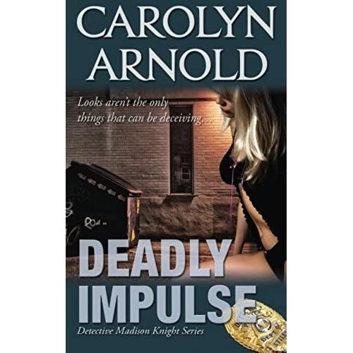 Deadly Impulse: Volume 6 (Detective Madison Knight Series)