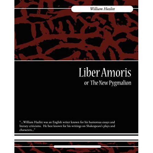 Liber Amoris, Or, The New Pygmalion