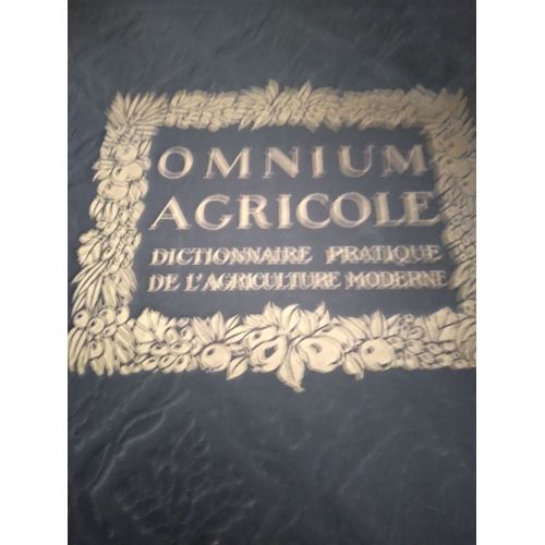Omnium Agricole Dictionnaire Pratique De L'agriculture Moderne Chez Hachette 1920
