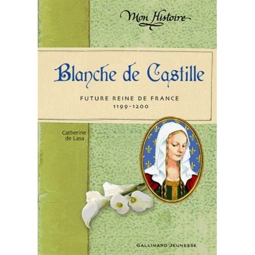 Blanche De Castille - Future Reine De France (1199-1200)