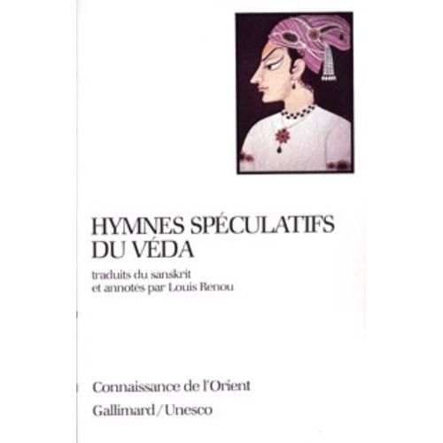 Hymnes Spéculatifs Du Véda