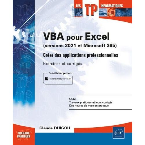 Vba Pour Excel (Version 2021 Et Microsoft 365) - Créez Des Applications Professionnelles - Exercices Et Corrigés