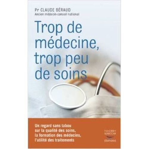 Trop De Médecine, Trop Peu De Soins