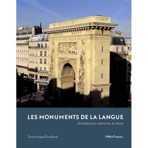 Les Monuments De La Langue - Architecture, Mémoire, Écriture