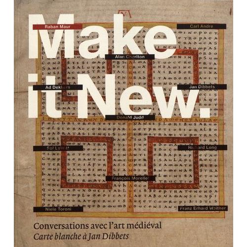 Make It New - Conversations Avec L'art Médiéval - Carte Blanche À Jan Dibbets