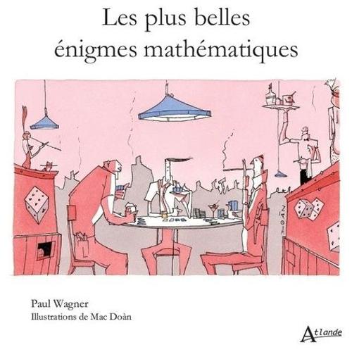 Les Plus Belles Énigmes Mathématiques