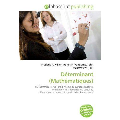 Déterminant (Mathématiques): Mathématiques, Algèbre, Système D'équations Linéaires, Orientation (Mathématiques), Calcul Du Déterminant D'une