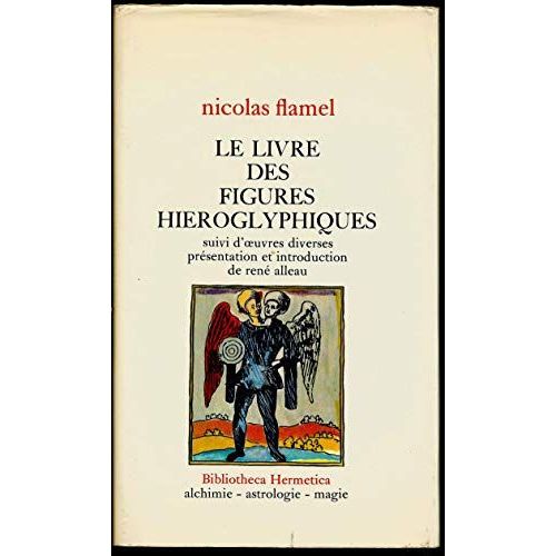 Le Livre Des Figures Hieroglyphiques Suivi D'oeuvres Diverses
