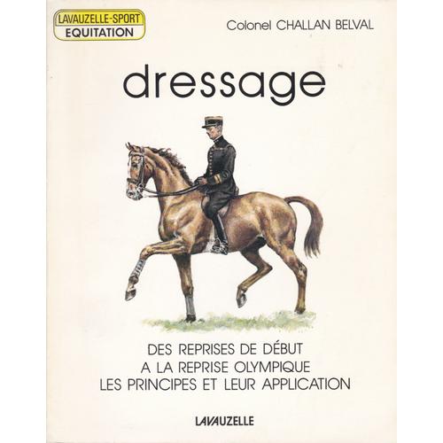 Dressage : Des Reprises De Début À La Reprise Olympique Les Principes Et Leur Application.