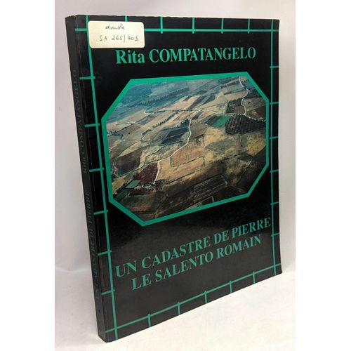 Un Cadastre De Pierre, Le Salento Romain - Paysage Et Structures Agraires