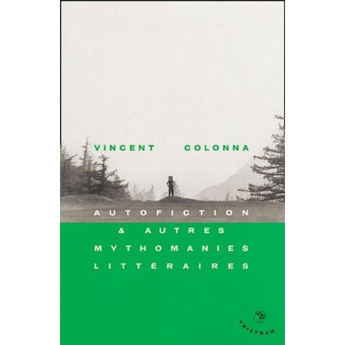 Autofiction Et Autres Mythomanies Littéraires
