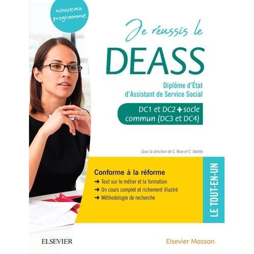 Je Réussis Le Deass Diplôme D'etat D'assistant De Service Social - Dc1 Et Dc2 + Socle Commun (Dc3 Et Dc4)